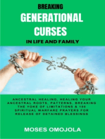Breaking Generational Curses In Life And Family: Ancestral Healing, Healing Your Ancestral Roots, Patterns, Breaking The Yoke Of Limitations & 100 Spiritual Warfare Prayers For Release Of Detained Blessings