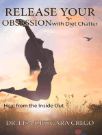Release Your Obsession with Diet Chatter: Heal From the Inside Out:: Release Your Obsession Series, #2