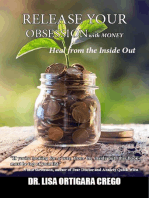 Release Your Obsession With Money: Heal From the Inside Out: Release Your Obsession Series, #5