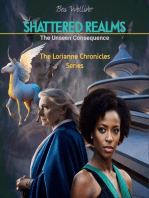 Shattered Realms The Unseen Consequence: The Lorianne Chronicles Series, #1
