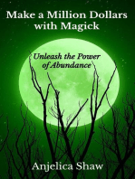 Make a Million Dollars with Magick: Unleash The Power of Abundance