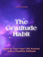 The Gratitude Habit: How to Turn Your Life Around with a Positive Attitude