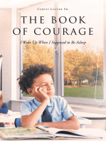 The Book of Courage I Woke Up When I Supposed to Be Asleep