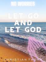 No Worries: Let Go and Let God