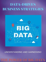 Data-Driven Business Strategies: Understanding and Harnessing the Power of Big Data