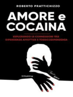 Amore e Cocaina: Esplorando le connessioni tra Dipendenza Affettiva e Tossicodipendenza