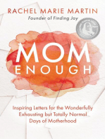 Mom Enough: Inspiring Letters for the Wonderfully Exhausting but Totally Normal Days of Motherhood