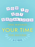 How To Get Organized And Manage Your Time For Success