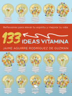 133 ideas vitamina: Reflexiones para elevar tu espíritu y mejorar tu vida
