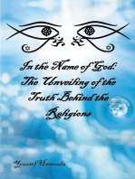 In the Name of God: The Unveiling of the Truth Behind the Religions