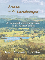 Loose on the Landscape: An Ecologist Looks for Meaning in the Wildest Places