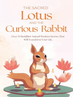 The Sacred Lotus and the Curious Rabbit: Over 55 Buddhist Stories For mindfulness, positive thoughts, stress relief, better relationships, personal growth, positive psychology, and inner peace.