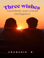 THREE WISHES: A good family, peace of mind and happiness