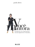 Você mentora: Transforme seu conhecimento em um negócio leve e lucrativo