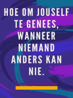 Hoe om Jouself te Genees, Wanneer Niemand Anders kan nie.