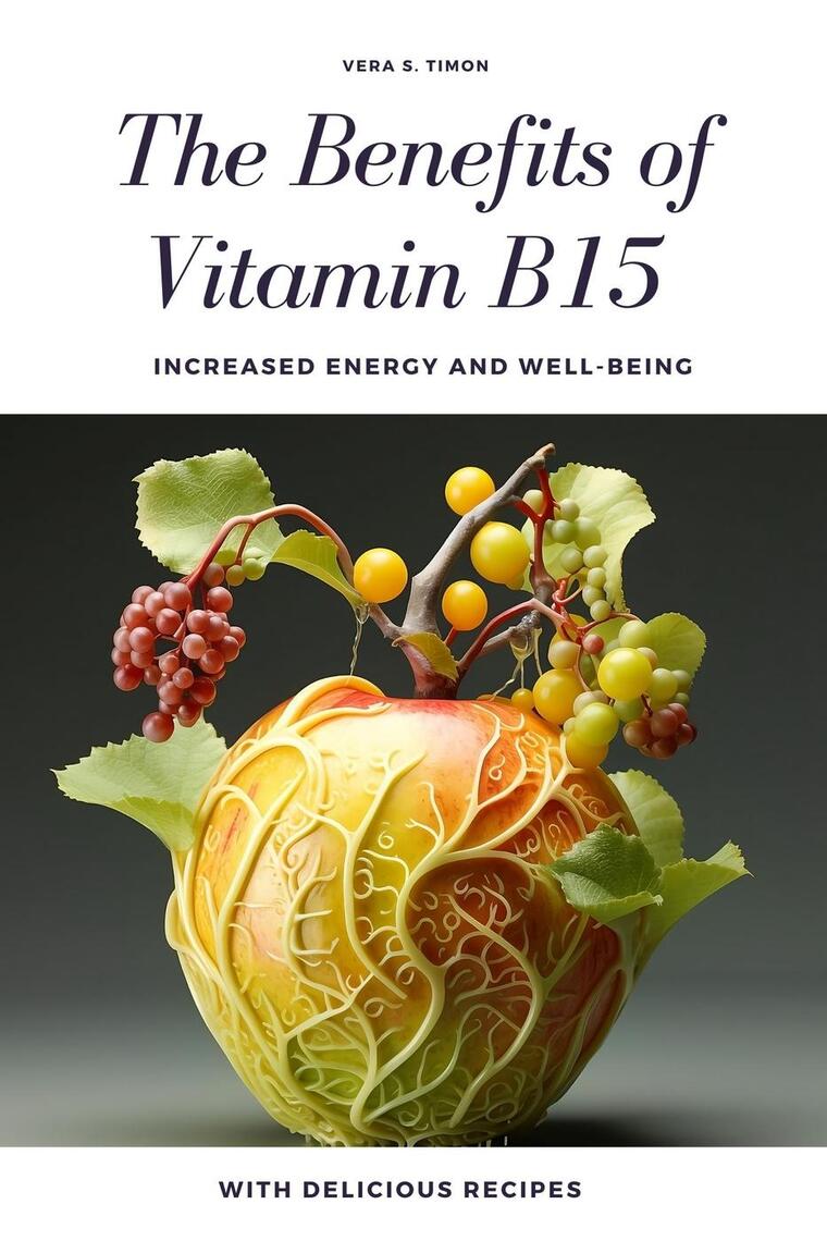 The Benefits of Vitamin B15 Increased Energy and WellBeing by Vera S