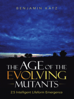 The Age of the Evolving Mutants: 2.5 Intelligent Lifeform Emergence