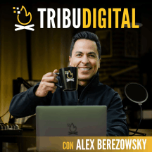 Tribu Digital con Alex Berezowsky