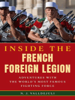 Inside the French Foreign Legion: Adventures with the World's Most Famous Fighting Force