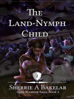 The Land-Nymph Child: Lady Warrior Saga, #2