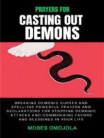 Prayers For Casting Out Demons, Breaking Demonic Curses And Spell: 100 Powerful Prayers And Declarations For Stopping Demonic Attacks And Commanding Favors And Blessings In Your Life