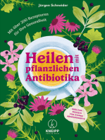 Heilen mit pflanzlichen Antibiotika: Mit 200 Rezepturen für Ihre Gesundheit. Kräutermedizin für starke Abwehrkräfte