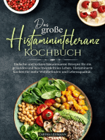 Das große Histaminintoleranz Kochbuch: Einfache und leckere histaminarme Rezepte für ein gesundes und beschwerdefreies Leben. Histaminarm kochen für mehr Wohlbefinden und Lebensqualität.