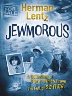 JEWMOROUS: A Collection of Stories Which Prove I'm Full of SCHTICK!