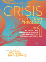 Crisis in Lutheran Theology, Vol. 1: The Validity &amp; Relevance of Historic Lutheranism vs. Its Contemporary Rivals