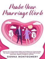 Make Your Marriage Work: Improve Your Communication Skills and Confidence by Understanding the Impact of ADHD on Your Relationship and Coping With Anxiety, Insecurities, Negative Thoughts & Jealousy.