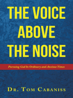 The Voice Above The Noise: Pursuing God In Ordinary and Anxious Times