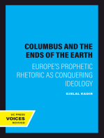 Columbus and the Ends of the Earth: Europe's Prophetic Rhetoric as Conquering Ideology