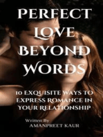 Perfect Love Beyond Words: 10 Exquisite Ways to Express Romance in Your Relationship