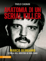 Anatomia di un serial killer: Marco Bergamo - storia del mostro di Bolzano
