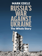 Russia’s War Against Ukraine: The Whole Story
