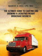 The Ultimate Guide to Starting and Growing a Lucrative Freight Broker Business