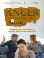 ANGER MANAGEMENT FOR PARENTS: Advanced Methods and Strategies to be Calmer  and More Patient with Your Children