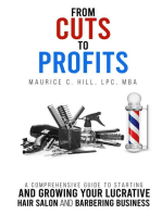 From Cuts to Profits: A Comprehensive Guide to Starting and Growing Your Lucrative Hair Salon and Barbering Business