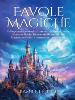 Favole Magiche: Un'imponente antologia di racconti incantevoli. Storie Notturne Uniche, Divertenti e Rilassanti, che Trasmettono Valori e Innamorano della Lettura.