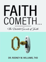 Faith Cometh...: The Untold Secrets of Faith