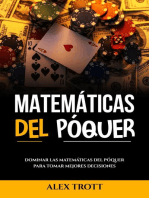 MATEMÁTICAS DEL PÓQUER: Dominar las Matemáticas del Póquer para Tomar Mejores Decisiones