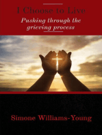 I Choose to Live: Pushing through the grieving process
