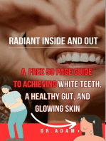 Radiant Inside and Out: A Comprehensive Guide to Achieving White Teeth, a Healthy Gut, and Glowing Skin