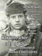 Maxwell Parker Goes To War, Classic Collection Of Novellas & Short Stories