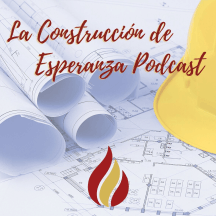 La Construcción de Esperanza Podcast