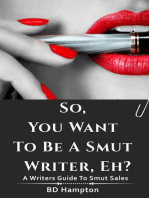 So You Wanna Be a Smut Writer, Eh?
