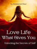 Love Life: What Gives You - Unlocking the Secrets of Self