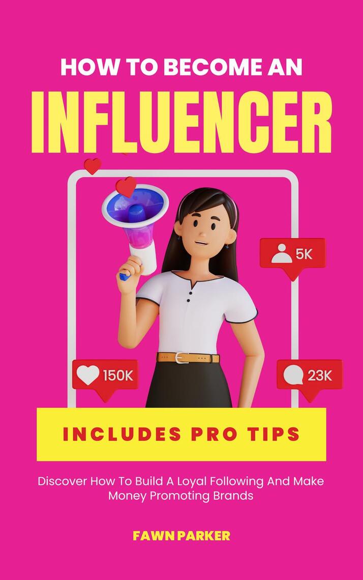 How To Become An Influencer - Discover How To Build A loyal Following ...