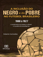 A Inclusão do negro e do Pobre no Futebol Brasileiro: 1900 a 1927: o surgimento do futebol no Brasil e a quebra de paradigmas