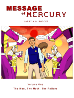 Message of Mercury: Volume I: The Man, The Myth, The Failure